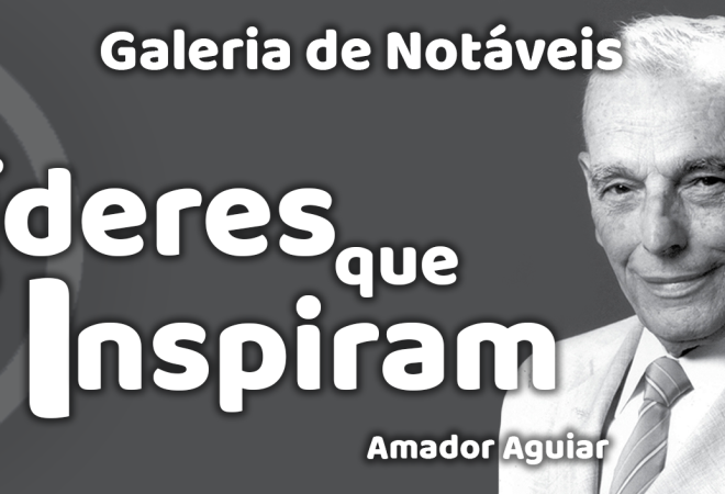 Tela lideres que inspiram Amador Aguiar