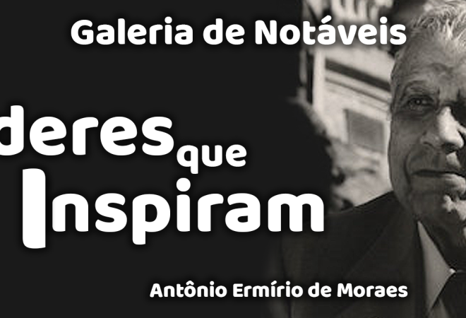 Tela lideres que inspiram Antônio Ermírio de Moraes