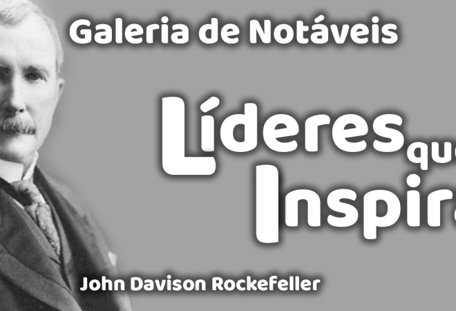Tela lideres que inspiram John Davison Rockefeller