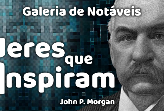 Tela lideres que inspiram John Pierpont Morgan