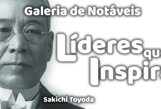 Tela lideres que inspiram Sakichi Toyoda